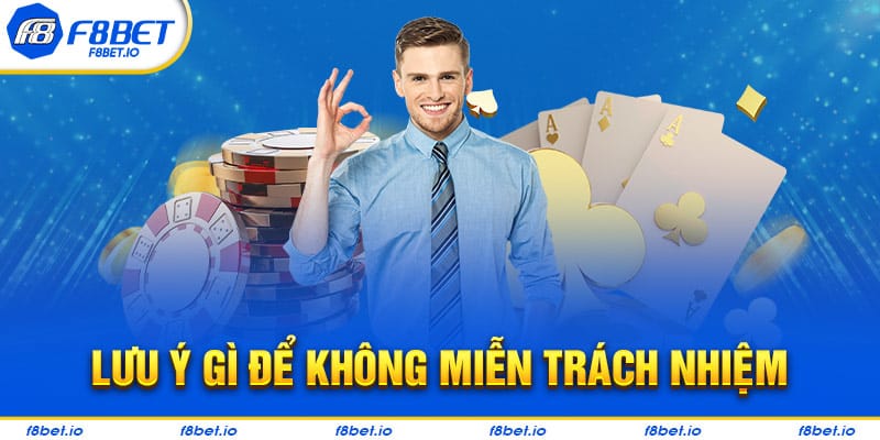 Để không bị miễn trách nhiệm, người chơi cần lưu ý điều gì?