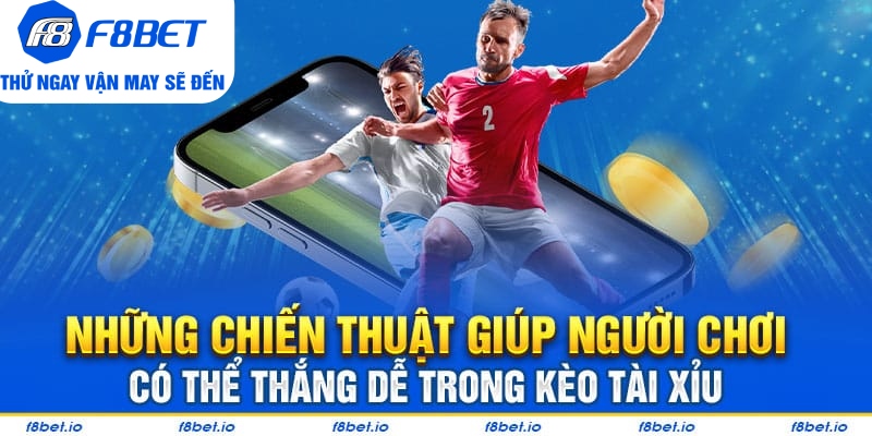 Những chiến thuật giúp người chơi có thể thắng dễ trong kèo tài xỉu