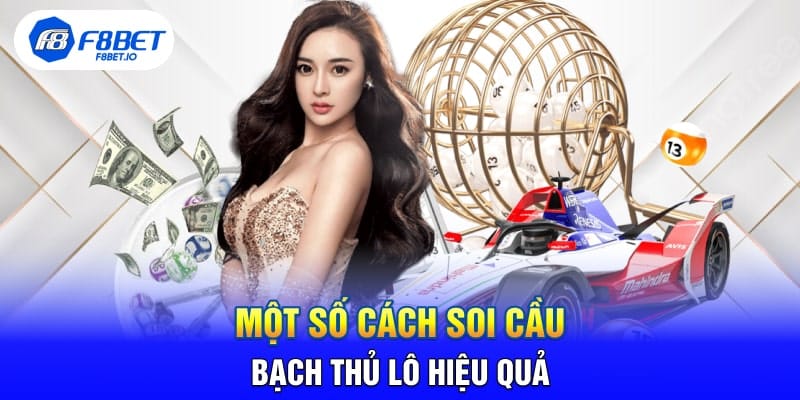 Một Số Cách Soi Cầu Bạch Thủ Lô Hiệu Quả 